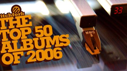 Pitchfork: Best Albums of 2006